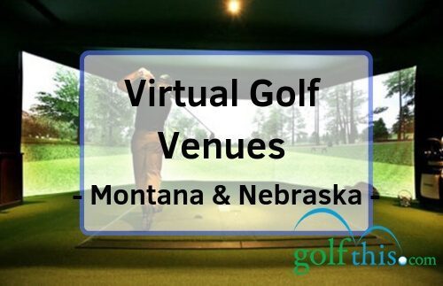 Virtual Golf - Montana and Nebraska
