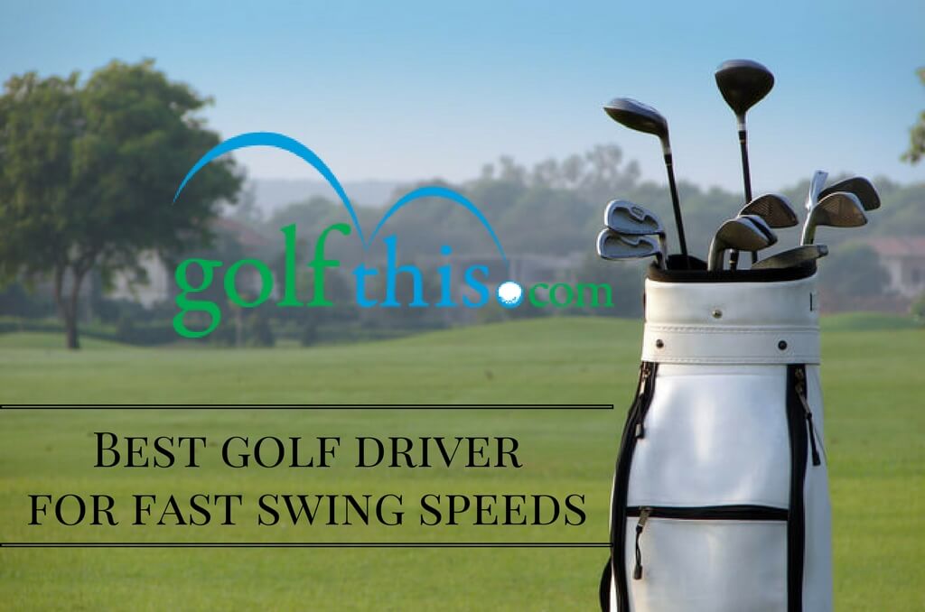 Best Drivers for Fast Swing Speeds Review