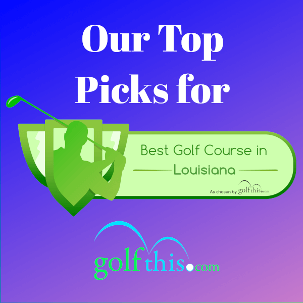 Best golf courses in Louisiana