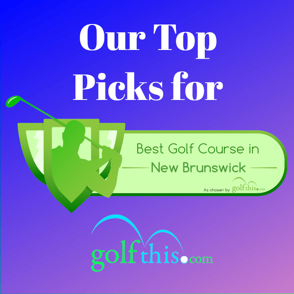 Best Golf Course Header - New Brunswick