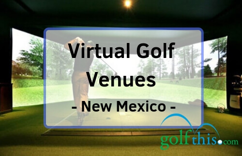 Virtual golf in New Mexico
