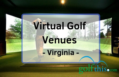 Virtual golf facilities in Virginia